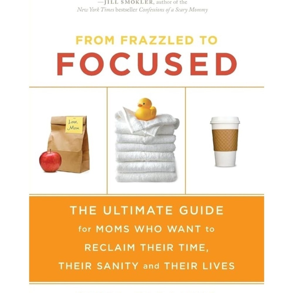 From Frazzled to Focused Book